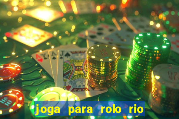 joga para rolo rio das pedras